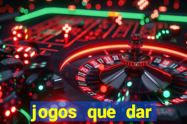 jogos que dar dinheiro de verdade